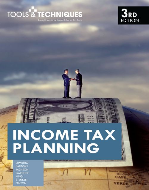 Tools & Tecniques of Income Tax Planning, J.D., Leimberg Stephan, LL.M., Martin Satinsky CPA, PFS