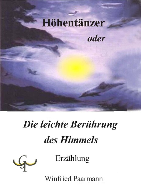 Höhentänzer oder Die leichte Berührung des Himmels, Winfried Paarmann
