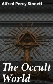 The Occult World, Alfred Percy Sinnett