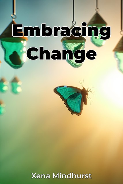 Embracing Change, Xena Mindhurst