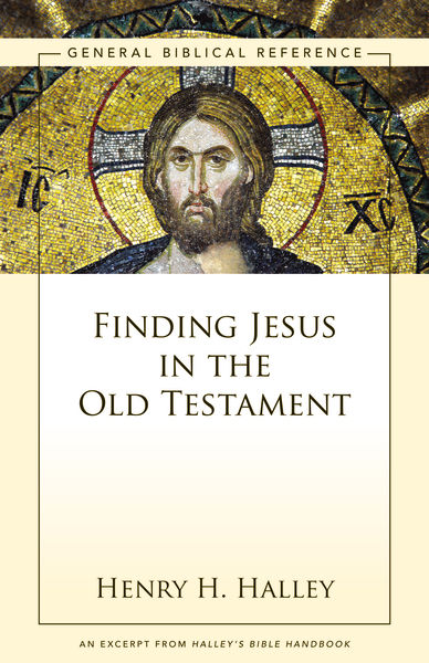 Finding Jesus in the Old Testament, Henry H. Halley