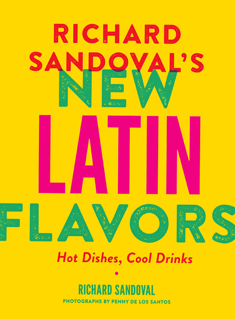 Richard Sandoval's New Latin Flavors, Richard Sandoval