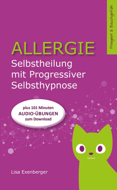 Allergie – Selbstheilung mit Progressiver Selbsthypnose, Lisa Exenberger