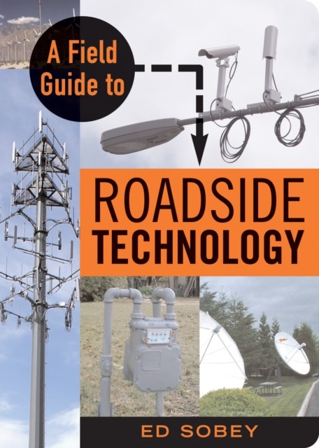 Field Guide to Roadside Technology, Ed Sobey