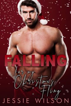 Falling for my Christmas Fling, Jessie Wilson