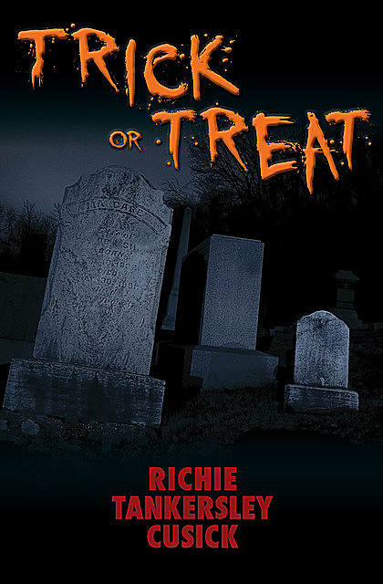 Trick or Treat, Richie T Cusick