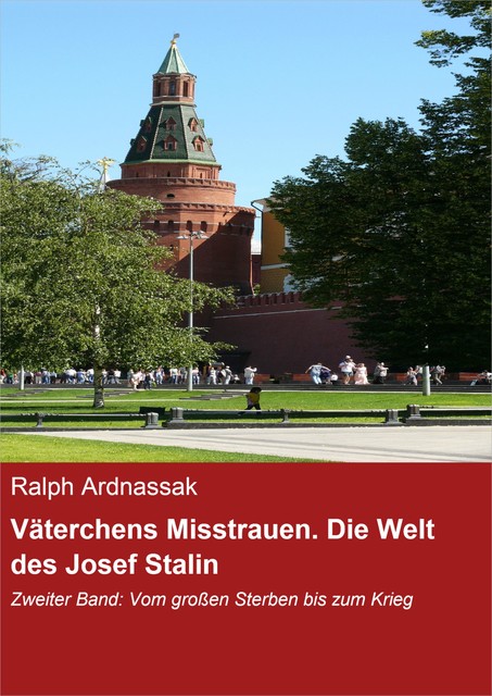 Väterchens Misstrauen. Die Welt des Josef Stalin, Ralph Ardnassak