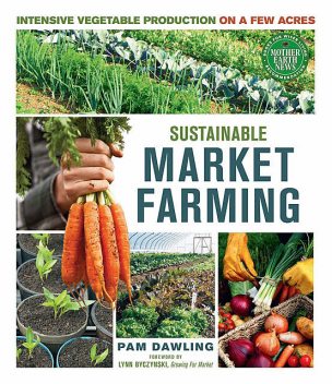 Sustainable Market Farming, Pam Dawling