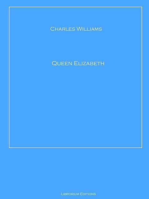 Queen Elizabeth, Charles Williams