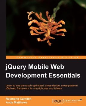 jQuery Mobile Web Development Essentials, Andy Matthews, Raymond Camden