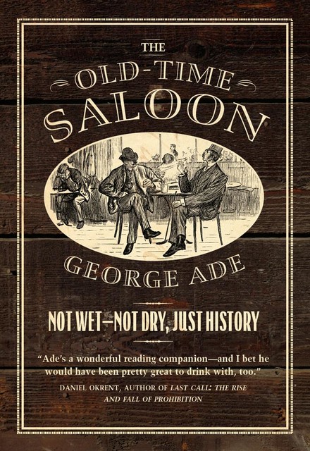 The Old-Time Saloon, George Ade