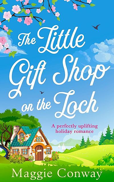 The Little Gift Shop on the Loch, Maggie Conway