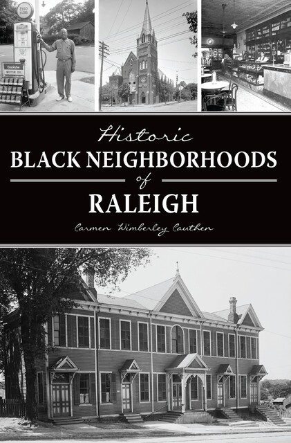 Historic Black Neighborhoods of Raleigh, Carmen Cauthen