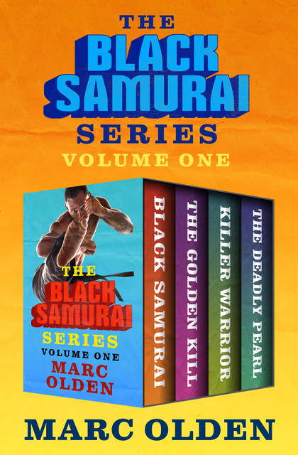The Black Samurai Series Volume One, Marc Olden