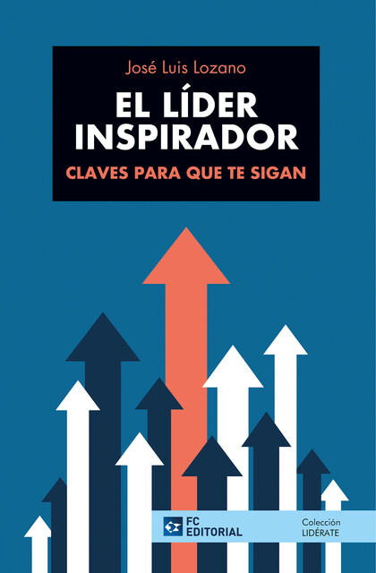 El líder inspirador, José Luis Lozano Pérez