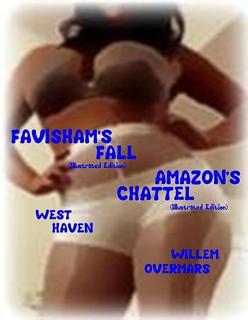 Favisham's Fall (Illustrated Edition) – Amazon's Chattel (Illustrated Edition), Willem Overmars, West Haven