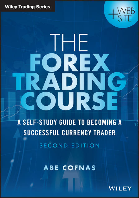 The Forex Trading Course, Abe Cofnas