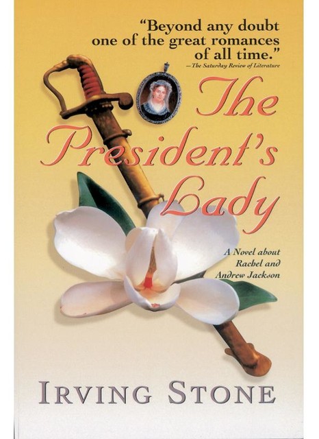 The President's Lady, Irving Stone