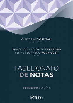 Tabelionato de Notas, Christiano Cassettari, Felipe Leonardo Rodrigues, Paulo Roberto Galger Ferreira