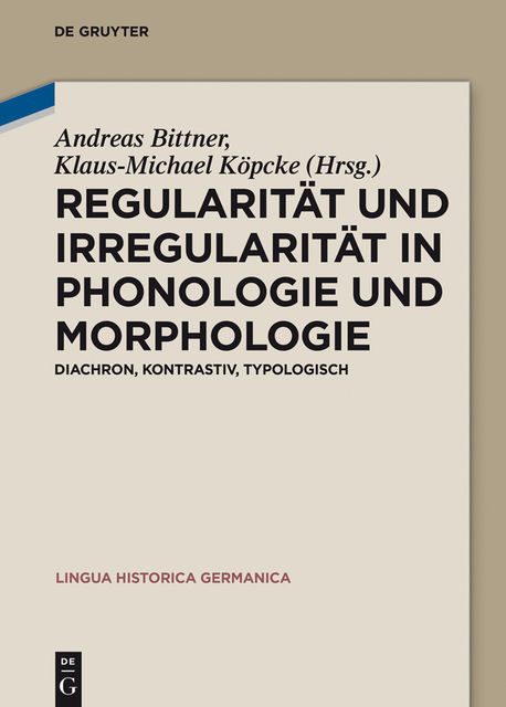 Regularität und Irregularität in Phonologie und Morphologie, Andreas Bittner, Klaus-Michael Köpcke