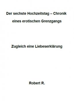 Der sechste Hochzeitstag, Robert