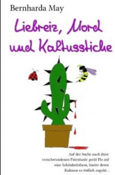 Liebreiz, Mord und Kaktusstiche, Bernharda May