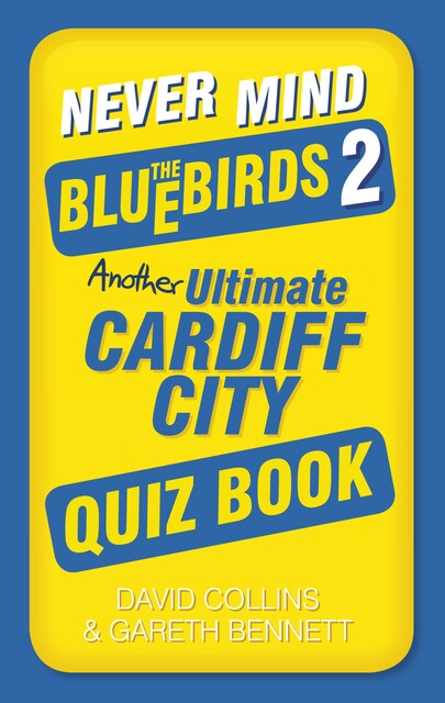 Never Mind the Bluebirds 2, David Collins, Gareth Bennett