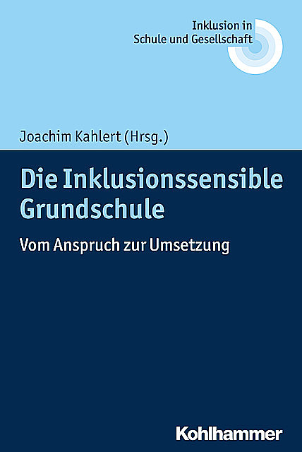 Die Inklusionssensible Grundschule, Joachim Kahlert