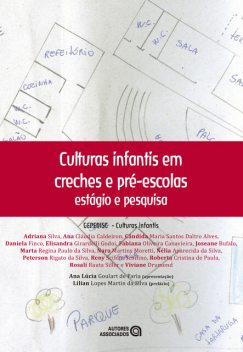 Culturas infantis em creches e pré-escolas, Rober, Daniela Finco, Rosali Rauta Siller, Adriana Silva, Ana Cláudia Caldeiron, Cândida Maria Santos Daltro Alves, Elisandra Girardelli Godoi, Fabiana Oliveira Canavieira, Joseane Bufalo, Marta Regina Paula da Silva, Nara Martins Moretti, Viviane Drumond
