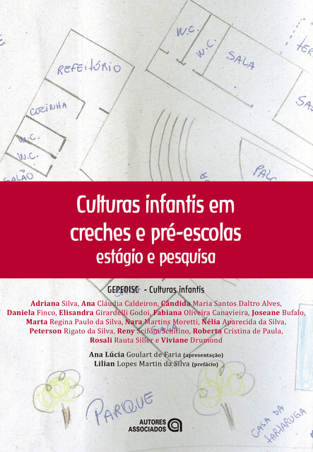 Culturas infantis em creches e pré-escolas, Rober, Daniela Finco, Rosali Rauta Siller, Adriana Silva, Ana Cláudia Caldeiron, Cândida Maria Santos Daltro Alves, Elisandra Girardelli Godoi, Fabiana Oliveira Canavieira, Joseane Bufalo, Marta Regina Paula da Silva, Nara Martins Moretti, Viviane Drumond