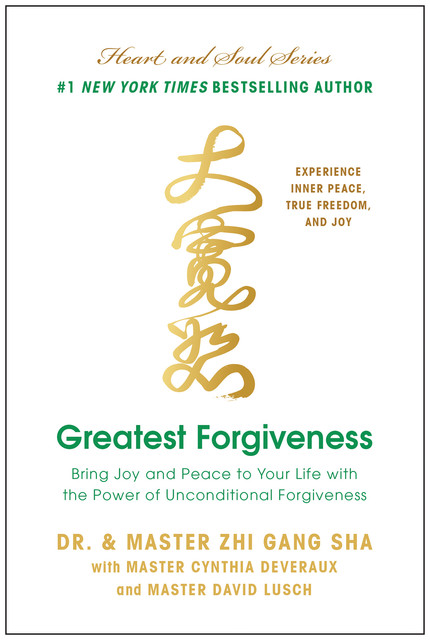 Greatest Forgiveness, Master Zhi Gang Sha, Zhi