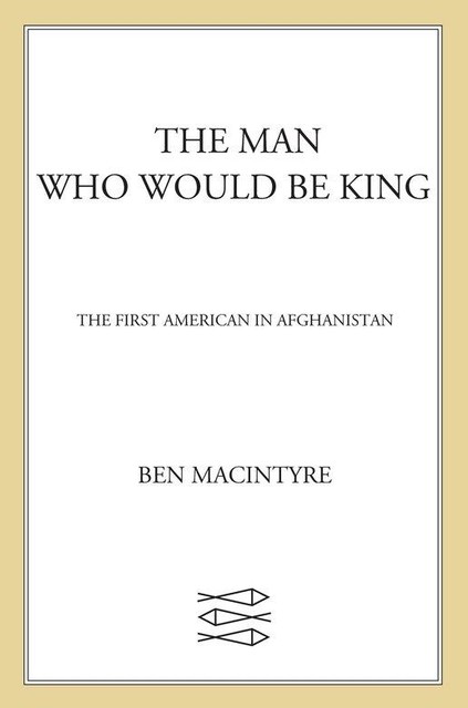 Josiah the Great: The True Story of The Man Who Would Be King, Ben Macintyre
