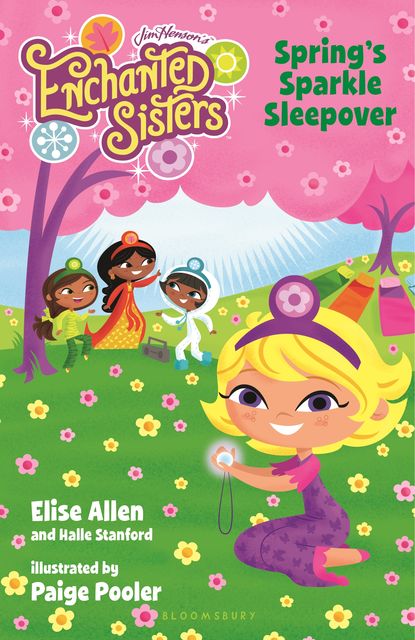 Jim Henson's Enchanted Sisters: Spring's Sparkle Sleepover, Elise Allen, Halle Stanford
