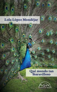 Qué mundo tan maravilloso, Lola López Mondéjar