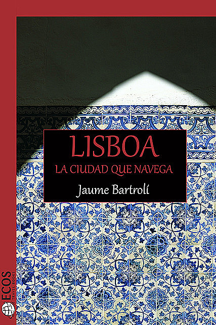 Lisboa. La ciudad que navega, Jaume Bartrolí