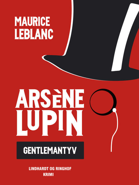Arsène Lupin – gentlemantyv, Maurice Leblanc