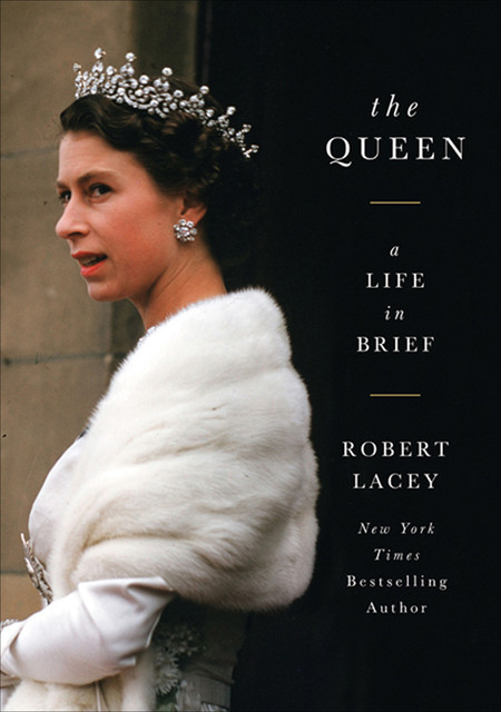 A Brief Life of the Queen, Robert Lacey