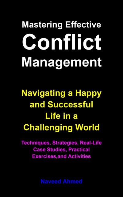 Mastering Effective Conflict Management, Naveed Ahmed