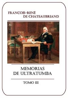 Memorias De Ultratumba Tomo Iii, François René Chateaubriand
