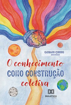 O conhecimento como construção coletiva, Cassiano Quinino de Medeiros Figueirêdo