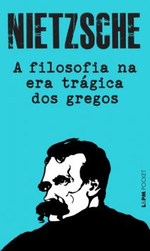 A Filosofia na era trágica dos gregos, Friedrich Nietzsche