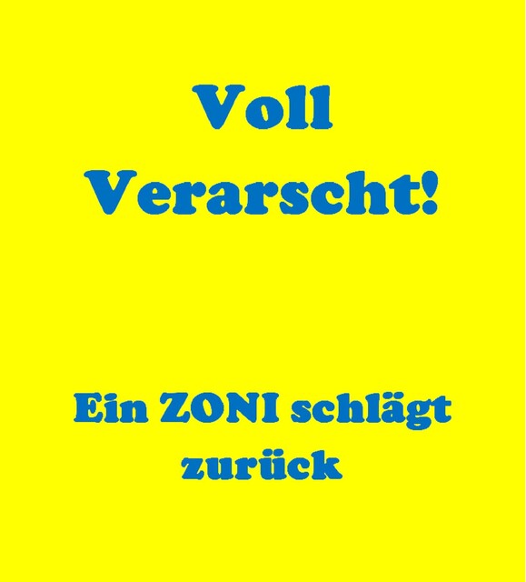 VOLL VERARSCHT, Ein NIEMAND