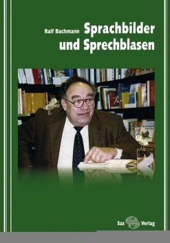 Sprachbilder und Sprechblasen, Ralf Bachmann