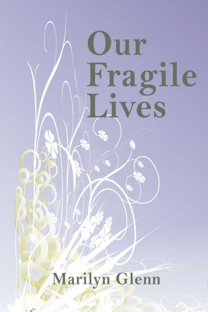 Our Fragile Lives, Marilyn Glenn