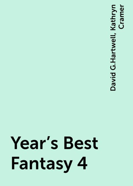 Year's Best Fantasy 4, David G.Hartwell, Kathryn Cramer