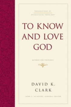 To Know and Love God, David Clark