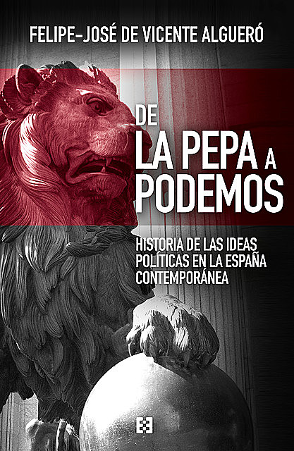 De La Pepa a Podemos, Felipe-José de Vicente Algueró
