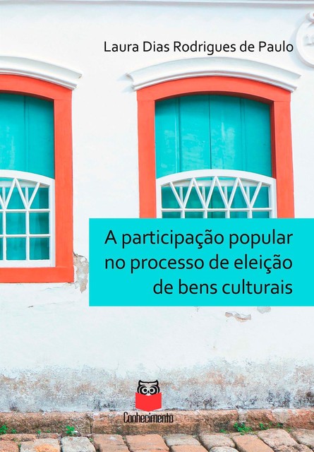 A participação popular no processo de eleição de bens culturais, Laura Dias Rodrigues de Paulo
