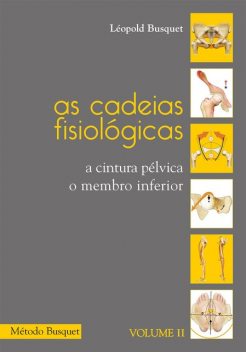 As cadeias fisiológicas- o membro inferior, Léopold Busquet