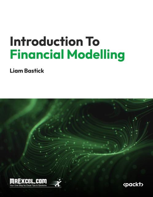 Introduction To Financial Modelling, MrExcel's Holy Macro! Books, Liam Bastick